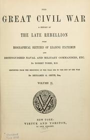 Cover of: The great Civil War: a history of the late rebellion : with biographical sketches of leading statesmen and distinguished naval and military commanders, etc.