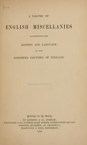 Cover of: A volume of English miscellanies illustrating the history and language of the northern counties of England by Raine, James