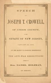Cover of: Speech of Joseph T. Crowell, of Union County, in the Senate of New Jersey, January 22, 1863 by Joseph T. Crowell