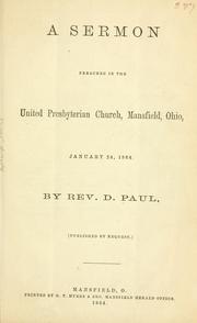 Cover of: A sermon preached in the United Presbyterian church, Mansfield, Ohio, January 24, 1864. by D Paul