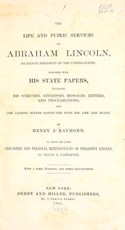 Cover of: The life and public services of Abraham Lincoln ...