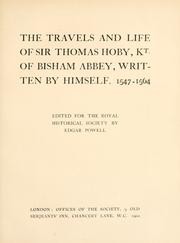 The travels and life of Sir Thomas Hoby, Kt. of Bisham Abbey by Hoby, Thomas Sir