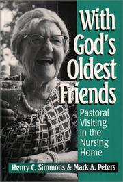 Cover of: With God's oldest friends: pastoral visiting in the nursing home