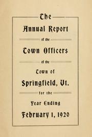 Cover of: Annual report of the town officers of the town of Springfield, Vt. for the year ending... by Springfield (Vt.)
