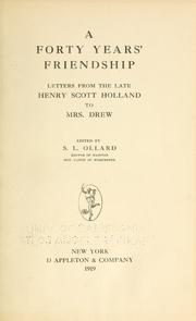 Cover of: A forty years' friendship: letters from the late Henry Scott Holland to Mrs. Drew