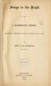 Cover of: Songs in the night: a Thanksgiving sermon, preached in Emmanuel Church, Nov. 26, 1863