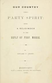 Cover of: Our country versus party spirit by Edward N. Crosby