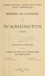 Agricultural, manufacturing and commercial resources and capabilities of Washington, 1903