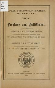 Cover of: Prophecy and fulfillment.: Speech of A. H. Stephens, of Georgia, (vice-president of the so-called Confderate States.)