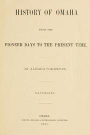 Cover of: History of Omaha from the pioneer days to the present time. by Alfred Rasmus Sorenson, Alfred Rasmus Sorenson