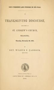 Cover of: God's presence and purpose in our war.: A thanksgiving discourse, delivered in St. Andrew's Church, Philadelphia, Thursday, November 26, 1863