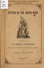 Cover of: The future of the North-west by Robert Dale Owen