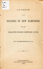 Cover of: Address to the soldiers of New Hampshire from the Granite state Lincoln club of Washington, D.C. by Granite state Lincoln club of Washington, D.C