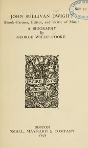 John Sullivan Dwight, Brook-farmer, editor, and critic of music by George Willis Cooke