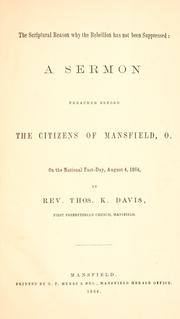 Cover of: The scriptural reason why the rebellion has not been suppressed: a sermon preached before the citizens of Mansfield, O.