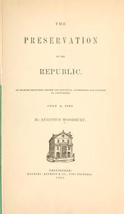 Cover of: The preservation of the republic.: An oration delivered before the municipal authorities and citizens of Providence, July 4, 1862.