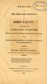 Cover of: Memoirs of the life and writings of John Calvin by Elijah Waterman