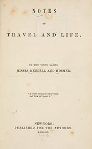 Notes of travel and life by Mendell Miss.