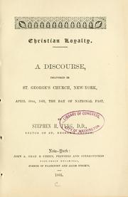 Cover of: Christian loyalty: a discourse, delivered in St. George's Church, New-York, April 30th, 1863, the day of national fast