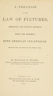 Cover of: A treatise on the law of fixtures by Ransom H. Tyler