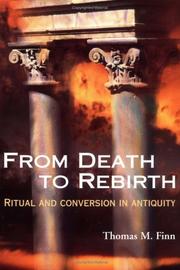 Cover of: From death to rebirth: ritual and conversion in antiquity