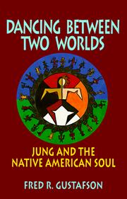 Cover of: Dancing between two worlds: Jung and the Native American soul