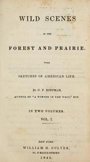 Cover of: Wild scenes in the forest and prairie. by Charles Fenno Hoffman