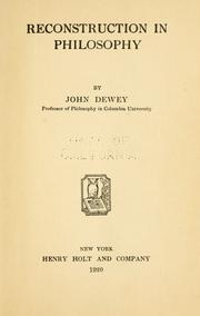 Cover of: Reconstruction in philosophy by John Dewey