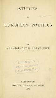 Cover of: Studies in European politics by Grant Duff, Mountstuart E. Sir