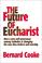 Cover of: The future of Eucharist