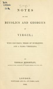 Cover of: Notes on the Bucolics and Georgics of Virgil. by Keightley, Thomas