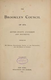 Cover of: The Brooklyn Council of 1874 by Advisory Council of Congregational Churches and Ministers, Brooklyn, 1874.