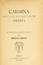 Cover of: Carmina Medii Aevi maximam partem inedita.: Ex bibliothecis Helveticis collecta, edidit Hermannus Hagenus.