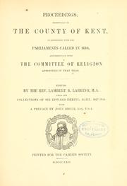 Cover of: Proceedings: principally in the county of Kent, in connection with the Parliaments called in 1640, and especially with the Committee of Religion appointed in that year.