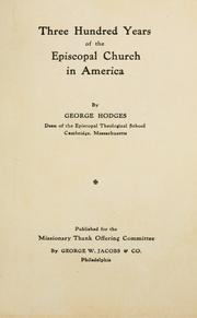 Cover of: Three hundred years of the Episcopal Church in America by Hodges, George