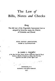 Cover of: The law of bills, notes and checks by James Lucius Whitley