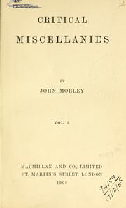 Cover of: Critical miscellanies. by John Morley, 1st Viscount Morley of Blackburn
