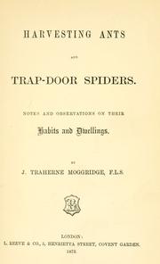 Cover of: Harvesting ants and trap-door spiders.: Notes and observations on their habits and dwellings.