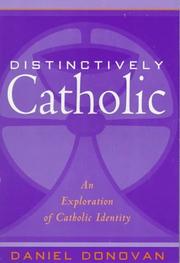 Cover of: Distinctively Catholic: an exploration of Catholic identity