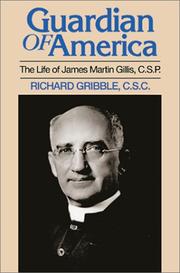 Cover of: Guardian of America: the life of James Martin Gillis, CSP