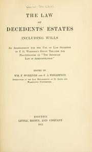 Cover of: The law of decedents' estates: including wills; an abridgement for the use of law students of J. G. Woerner's great treatise for practitioners on "The American law of administration,"