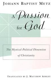 Cover of: A passion for God: the mystical-political dimension of Christianity