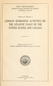 Cover of: German submarine activities on the Atlantic coast of the United States and Canada. by United States. Office of Naval Records and Library