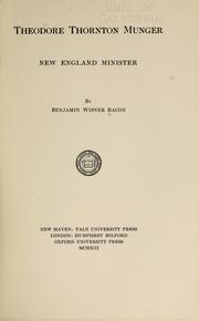 Theodore Thornton Munger : New England minister by Benjamin Wisner Bacon