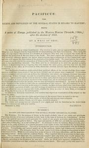 Cover of: The rights and privileges of the several states in regard to slavery: being a series of essays, published in the Western Reserve chronicle, (Ohio,) after the election of 1842.