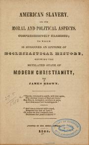 Cover of: American slavery, in its moral and political aspects, comprehensively examined