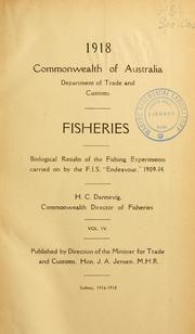 Cover of: Fisheries: Zoological results of the fishing experiments carried out by F.I.S. "Endeavor" 1909-10 under H.C. Dannevig