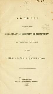 Cover of: An address delivered to the colonization society of Kentucky, at Frankfort, Jan. 15, 1835. by Joseph R. Underwood