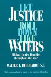 Cover of: Let justice roll down like waters: biblical justice homilies throughout the year