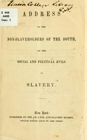 Cover of: Address to the non-slaveholders of the South, on the social and political evils of slavery.
